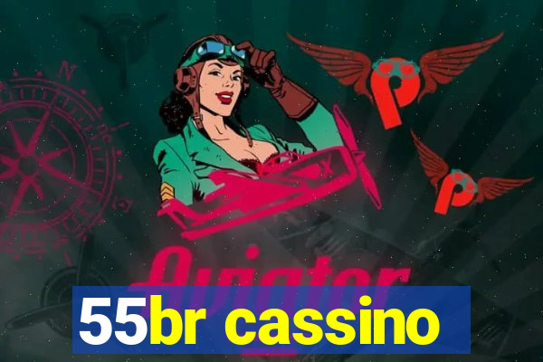 55br cassino